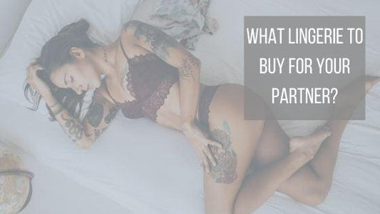 What Lingerie to Buy for your Girlfriend, Wife or Significant Other? - Adult Planet - Online Sex Toys Shop UK