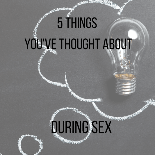 5 Things Everyone Thought About During Sex - Adult Planet - Online Sex Toys Shop UK